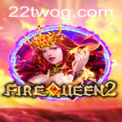 Unveiling FireQueen2: A Riveting Adventure in the World of 22TWO