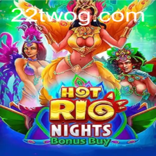 Discover the Excitement of HotRioNightsBonusBuy: Embrace the Thrill with 22TWO